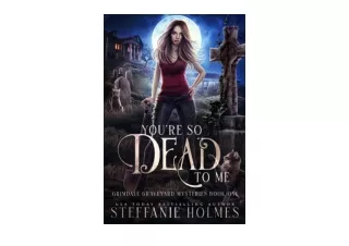 Ebook download Youre So Dead to Me a kooky spooky paranormal romance Grimdale Gr