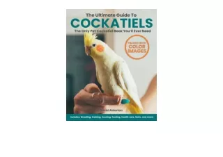 Ebook download The Ultimate Guide To Cockatiels The Only Pet Cockatiel Book You’
