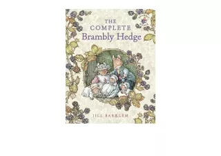 Kindle online PDF The Complete Brambly Hedge The gorgeously illustrated children