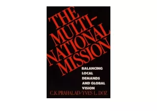 Download The Multinational Mission Balancing Local Demands and Global Vision for
