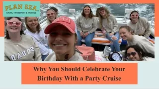 Why You Should Celebrate Your Birthday With a Party Cruise