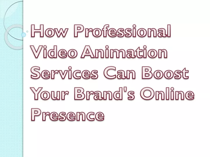 how professional video animation services can boost your brand s online presence