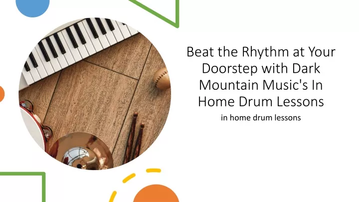 beat the rhythm at your doorstep with dark mountain music s in home drum lessons