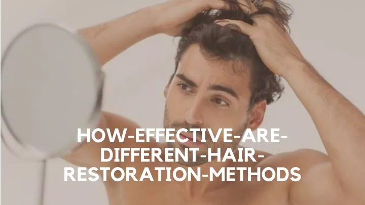 how effective are different hair restoration