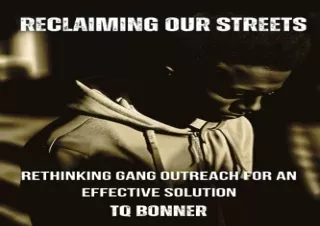 [EPUB] DOWNLOAD Reclaiming Our Streets: Rethinking Gang Outreach for an Effective Solution