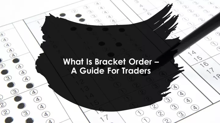 what is bracket order a guide for traders