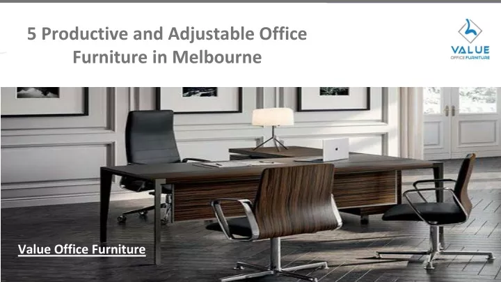 5 productive and adjustable office furniture