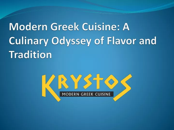 modern greek cuisine a culinary odyssey of flavor and tradition