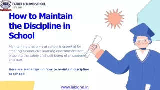 How to maintain the discipline in School.