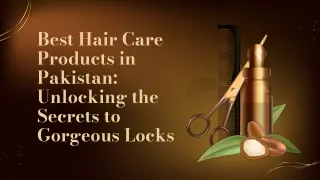 Best Hair Care Products in Pakistan Exploring the Secrets for Gorgeous Locks