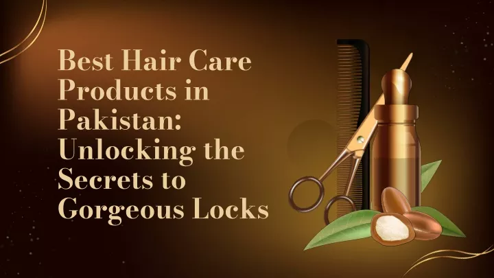best hair care products in pakistan unlocking the secrets to gorgeous locks