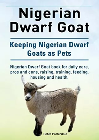 EPUB DOWNLOAD Nigerian Dwarf Goat. Keeping Nigerian Dwarf Goats as Pets. Ni