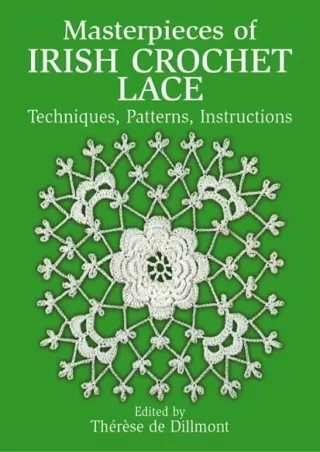 [PDF] DOWNLOAD EBOOK Masterpieces of Irish Crochet Lace: Techniques, Patter