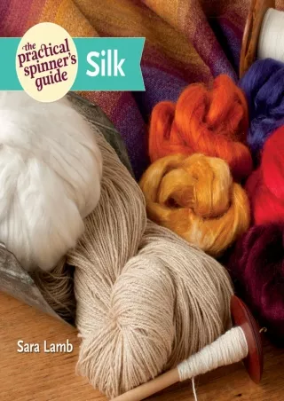 [PDF] DOWNLOAD EBOOK The Practical Spinner's Guide - Silk read