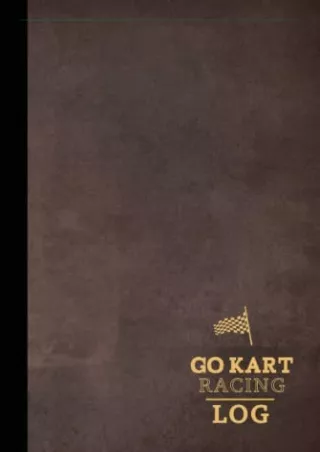 [PDF] DOWNLOAD EBOOK Go Kart Racing Log: Go Kart Journal for Training Circu