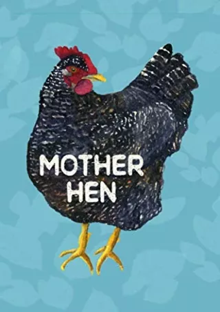 READ [PDF] Mother Hen Journal: 100 Lined Pages for Chicken Lovers: Chicken