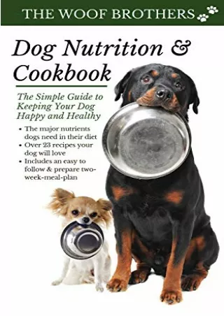 PDF KINDLE DOWNLOAD Dog Nutrition and Cookbook: The Simple Guide to Keeping