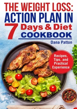 DOWNLOAD [PDF] The Weight Loss: Action Plan in 7 Days and Diet Cookbook (Re
