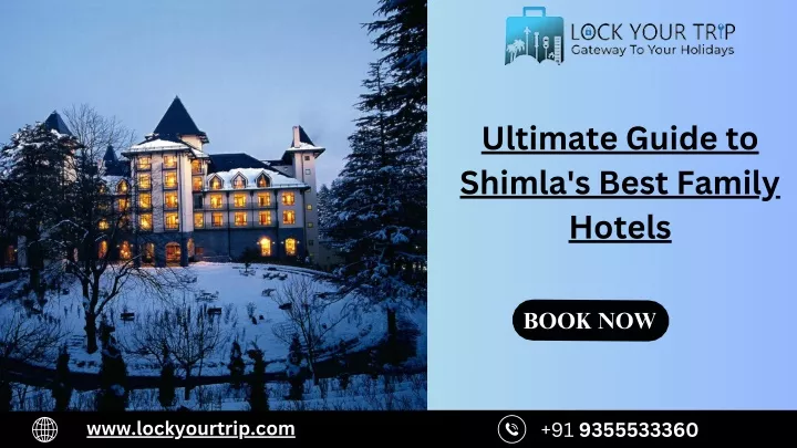 ultimate guide to shimla s best family hotels