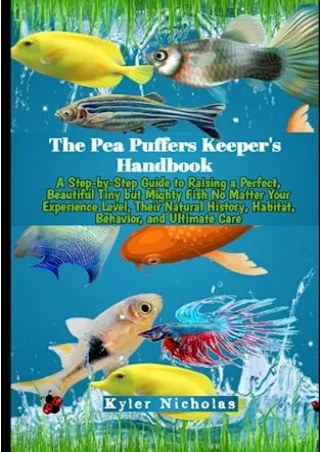 PDF Read Online Pea Puffers Keeper's Handbook: A Step-by-Step Guide to Rais