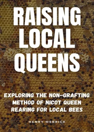 PDF KINDLE DOWNLOAD Raising Local Queens: Exploring the Non-Grafting Method