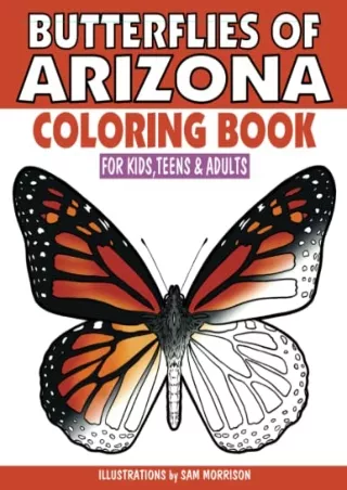 [PDF] READ Free Butterflies of Arizona Coloring Book for Kids, Teens & Adul