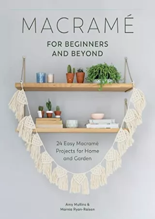 DOWNLOAD [PDF] MacramÃ© for Beginners and Beyond: 24 Easy MacramÃ© Projects