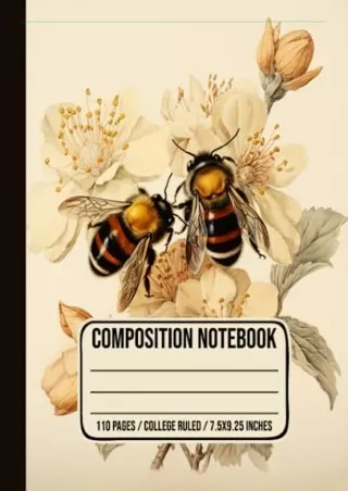 PDF KINDLE DOWNLOAD Composition Notebook: Vintage Honey Bee Botanical Compo
