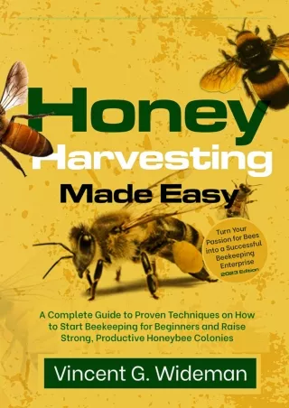 PDF Honey Harvesting Made Easy: A Complete Guide to Proven Techniques on Ho