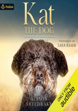 READ [PDF] Kat the Dog: The Remarkable Tale of a Rescued Spanish Water Dog