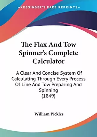PDF Download The Flax And Tow Spinner's Complete Calculator: A Clear And Co