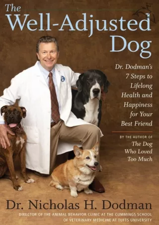 PDF KINDLE DOWNLOAD The Well-Adjusted Dog: Dr. Dodman's 7 Steps to Lifelong