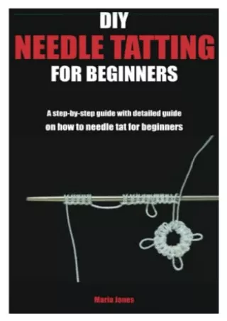 [PDF] DOWNLOAD FREE DIY NEEDLE TATTING FOR BEGINNERS: A step-by-step guide
