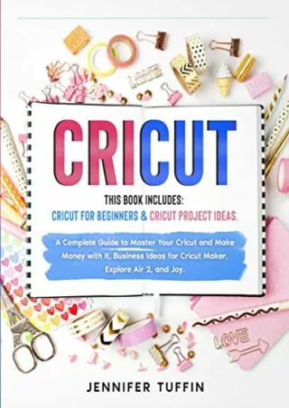 PDF Cricut: 2 Books in 1: Cricut for Beginners & Cricut Project Ideas. A Co