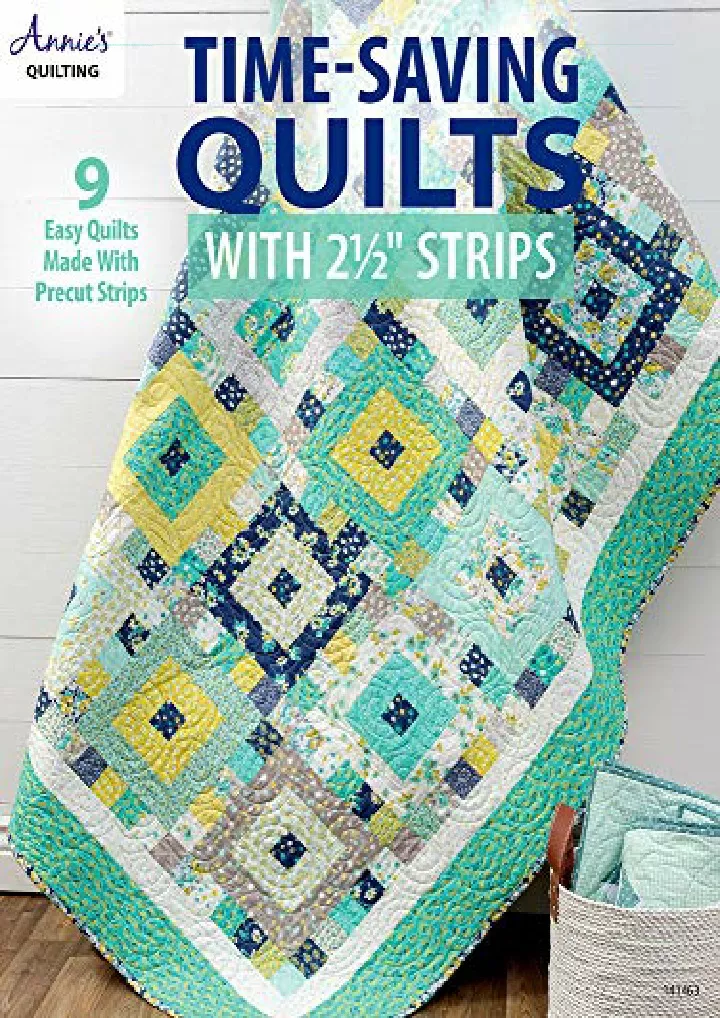 time saving quilts with 2 1 2 strips annie