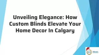 Unveiling Elegance How Custom Blinds Elevate Your Home Decor In Calgary