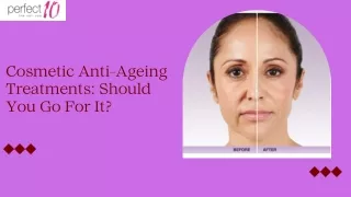 Cosmetic Anti-Ageing Treatments Should You Go For It