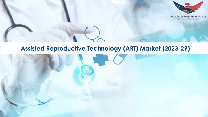 assisted reproductive technology art market 2023