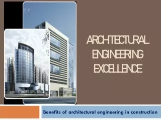 Architectural Engineering Excellence  in Construction