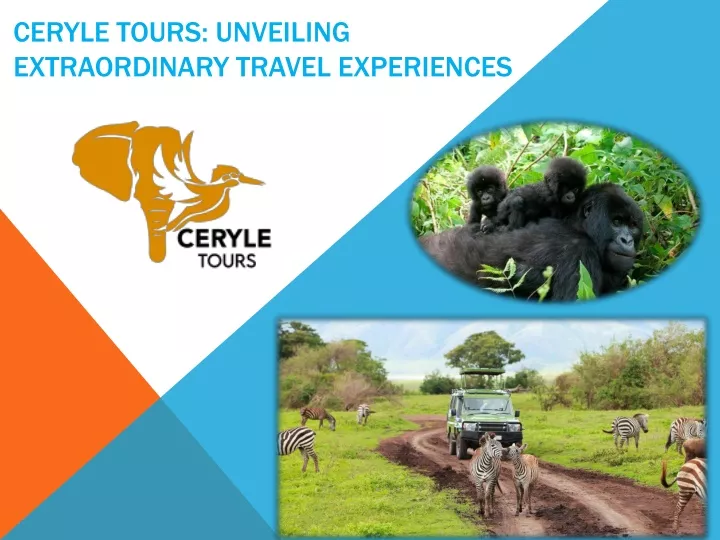 ceryle tours unveiling extraordinary travel
