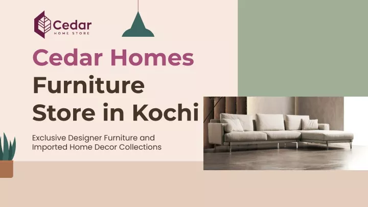 cedar homes furniture store in kochi