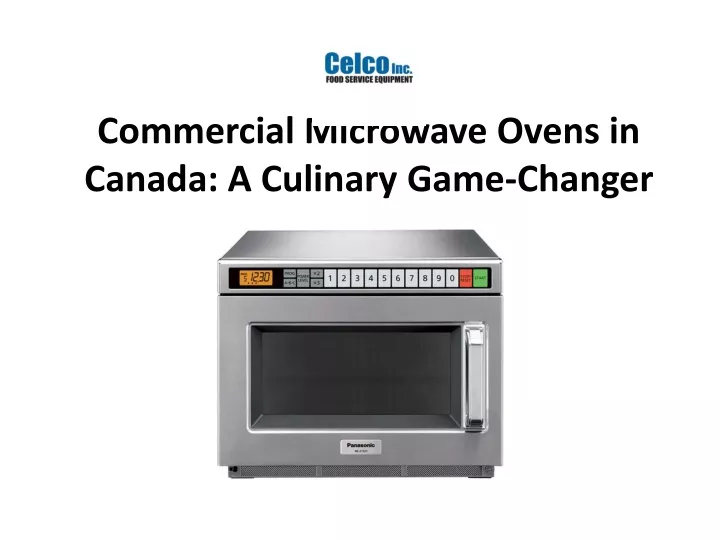 commercial microwave ovens in canada a culinary game changer