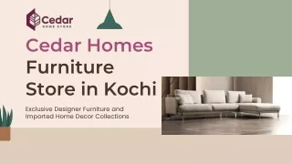 Cedar Homes | Premium Furniture Store in Kochi