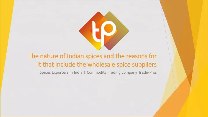 the nature of indian spices and the reasons for it that include the wholesale spice suppliers