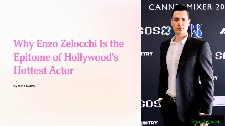 why enzo zelocchi is the epitome of hollywood