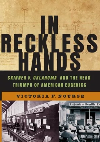 [PDF] In Reckless Hands: Skinner v. Oklahoma and the Near-Triumph of American Eugenics