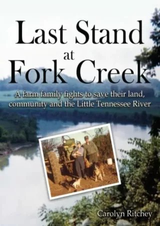 Read Ebook Pdf Last Stand at Fork Creek: A Farm Family Fights to Save Their Land, Community