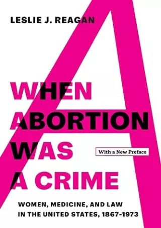 Read online  When Abortion Was a Crime: Women, Medicine, and Law in the United States,