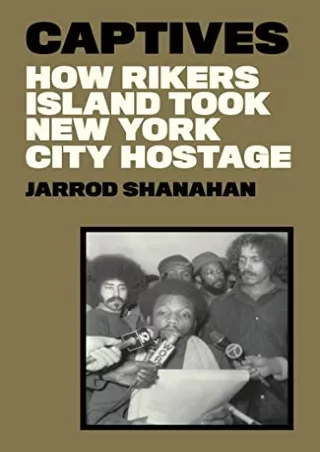 Read Book Captives: How Rikers Island Took New York City Hostage