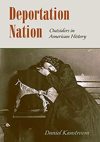 Pdf Ebook Deportation Nation: Outsiders in American History
